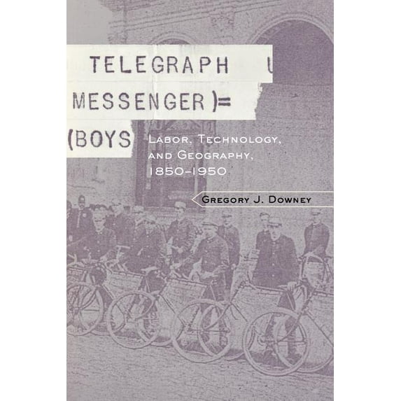 Telegraph Messenger Boys: Labor, Communication and Technology, 1850-1950, (Paperback)