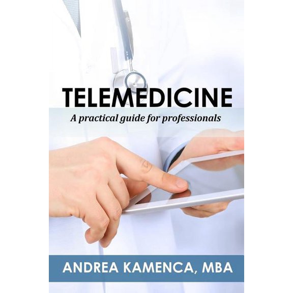 Telemedicine: A Practical Guide for Professionals, (Paperback)