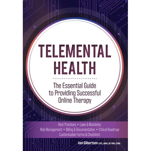 Telemental Health: The Essential Guide to Providing Successful Online Therapy, (Paperback)