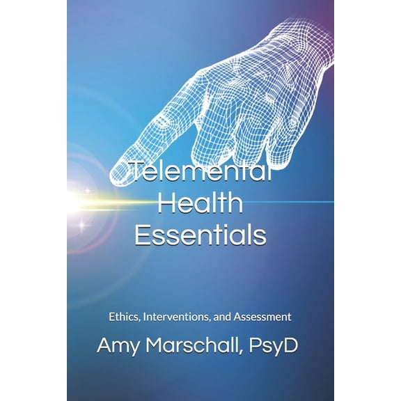 Telemental Health Essentials: Ethics, Interventions, and Assessment, (Paperback)