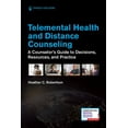 thumbnail image 1 of Telemental Health and Distance Counseling: A Counselor's Guide to Decisions, Resources, and Practice, (Paperback), 1 of 1
