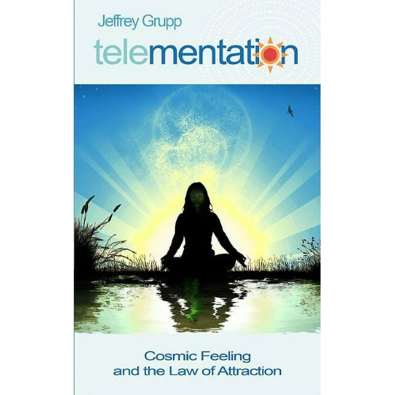 Pre-Owned Telementation: Cosmic Feeling & the Law of Attraction: Cosmic Feeling & the Law of Attraction -- 3rd Edition Paperback