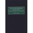 thumbnail image 1 of Telenursing: Nursing Practice in Cyberspace, (Hardcover), 1 of 1
