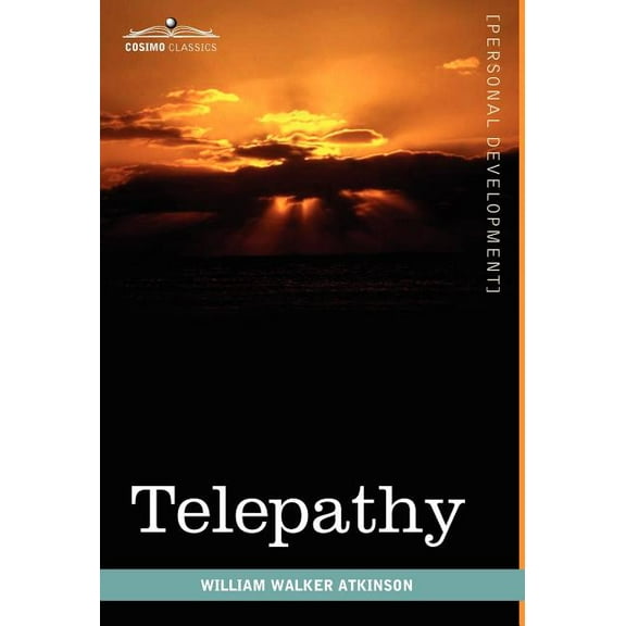 Telepathy: Its Theory, Facts, and Proof, (Hardcover)