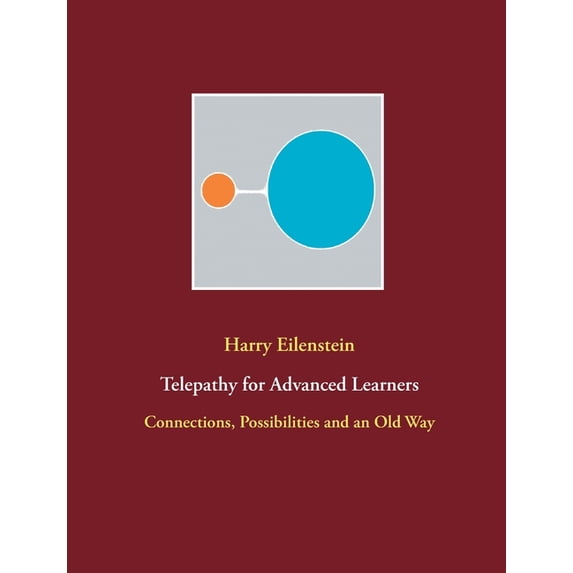 Telepathy for Advanced Learners: Connections, Possibilities and an Old Way, (Paperback)