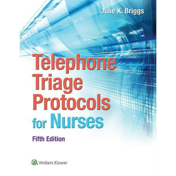 Briggs, Telephone Triage Protocols for Nurses098227: Telephone Triage Protocols for Nurses (Paperback)