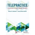 thumbnail image 1 of Pre-Owned Telepractice: A Clinical Guide for Speech-Language Pathologists, 9781635503807, 1635503809, Paperback, First Edition edition, 1 of 1