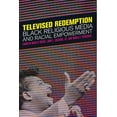 thumbnail image 1 of Televised Redemption: Black Religious Media and Racial Empowerment, (Paperback), 1 of 1
