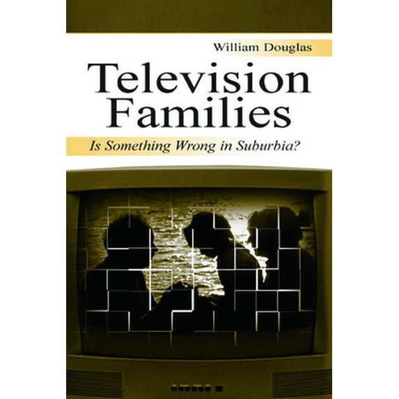 Pre-Owned Television Families: Is Something Wrong in Suburbia? (Paperback) 0805840133 9780805840131