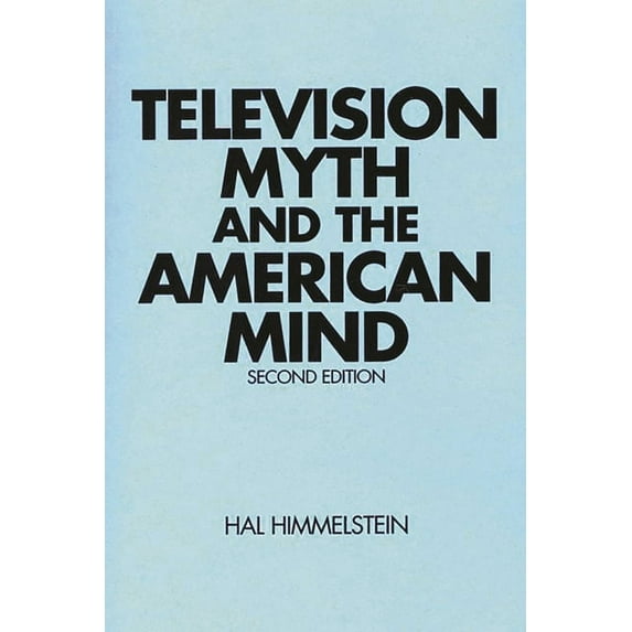 Television Myth and the American Mind: Second Edition, (Paperback)