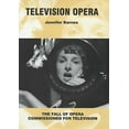 thumbnail image 1 of Television Opera: The Fall of Opera Commissioned for Television, (Hardcover), 1 of 1