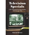thumbnail image 1 of Television Specials: 3,201 Entertainment Spectaculars, 1939 Through 1993 (Paperback), 1 of 1