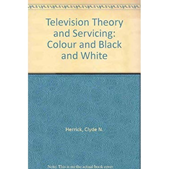 Pre-Owned Television theory and servicing: color and black/white (Hardcover) 0879098325 9780879098322
