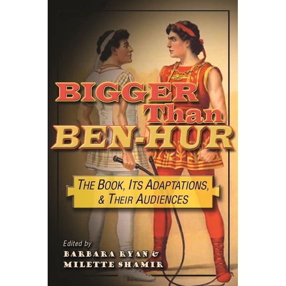 Television and Popular Culture Bigger Than Ben-Hur: The Book, Its Adaptations, and Their Audiences, (Paperback)