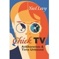 thumbnail image 1 of Television and Popular Culture Chick TV: Antiheroines and Time Unbound, (Paperback), 1 of 1