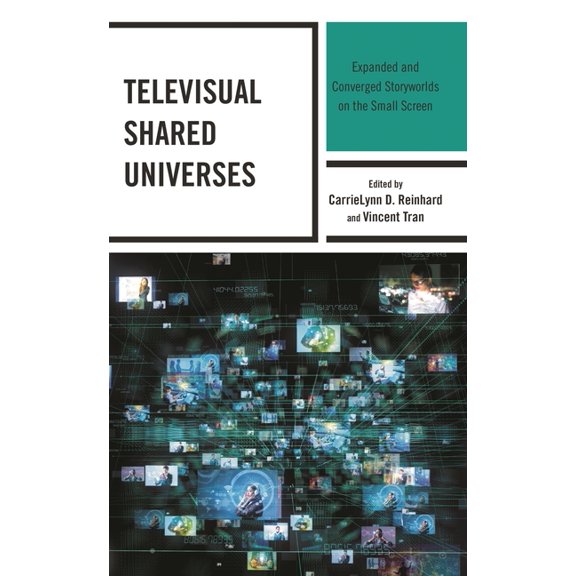 Televisual Shared Universes: Expanded and Converged Storyworlds on the Small Screen, (Hardcover)