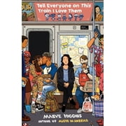 Tell Everyone on This Train I Love Them, Paperback