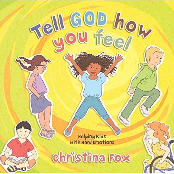 Pre-Owned Tell God How You Feel: Helping Kids with Hard Emotions (Hardcover) 1527106160 9781527106161