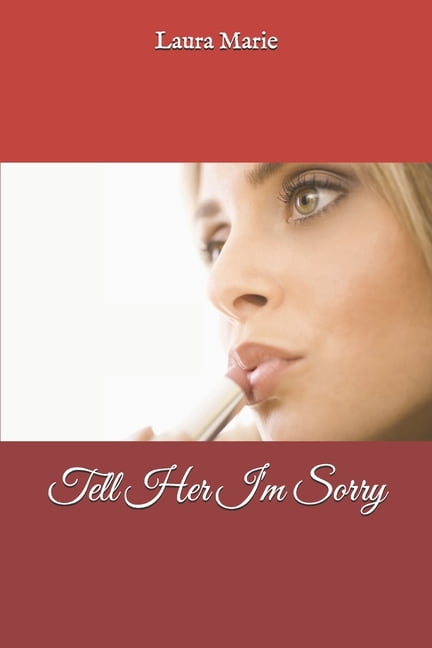 Tell Her I'm Sorry, (Paperback)