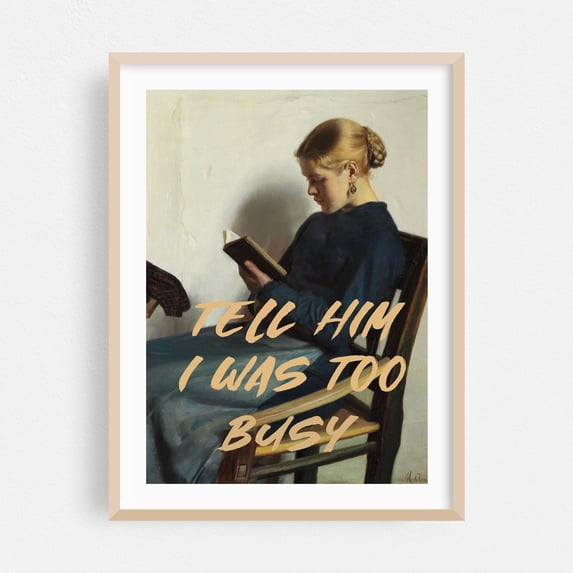 Tell Him I Was To Busy - Photography Quote Vintage Humor Typography Reading Oak Framed Wall Art Print 12 x 16 inches