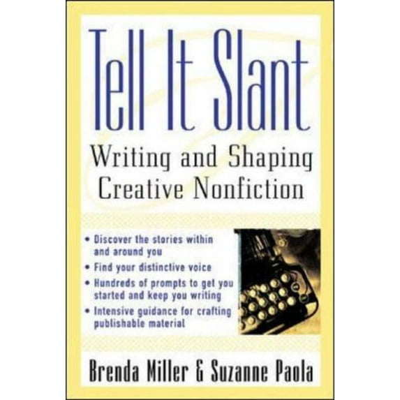 Pre-Owned Tell It Slant: Writing and Shaping Creative Nonfiction (Paperback) 0071444947 9780071444941