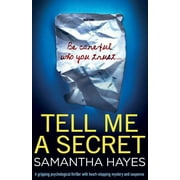 SAMANTHA HAYES Tell Me A Secret: A gripping psychological thriller with heart-stopping mystery and suspense, (Paperback)