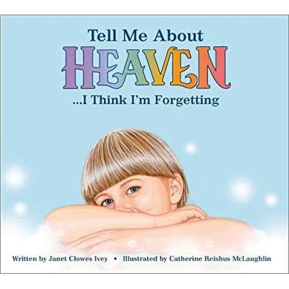 Pre-Owned Tell Me about Heaven: ...I Think I'm Forgetting (Library Binding) 1590930711 9781590930717