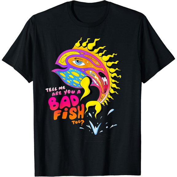 Tell Me Are You A Badfish Too? Funny Color Fish Summer T-Shirt Unisex S-5XL Hot Trending Shirt, Vintage Birthday Gift