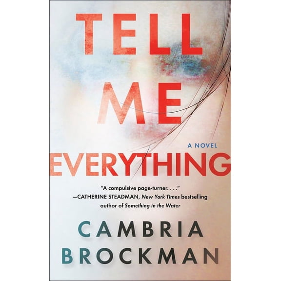 Tell Me Everything : A Novel (Paperback)