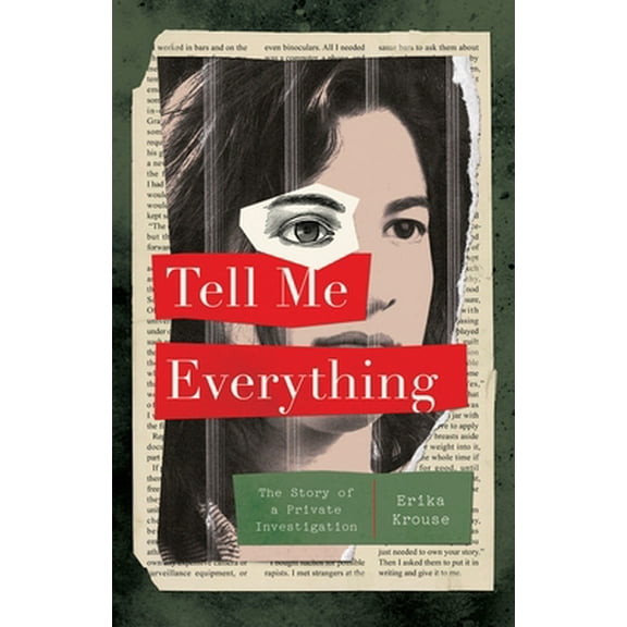 Pre-Owned Tell Me Everything: The Story of a Private Investigation (Hardcover) 1250240301 9781250240309