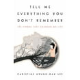 thumbnail image 1 of Tell Me Everything You Don't Remember: The Stroke That Changed My Life (Hardcover), 1 of 1