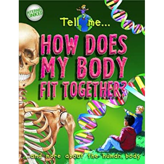 Pre-Owned Tell Me How Does My Body Fit Together? : And More about the Human Body 9781844580583