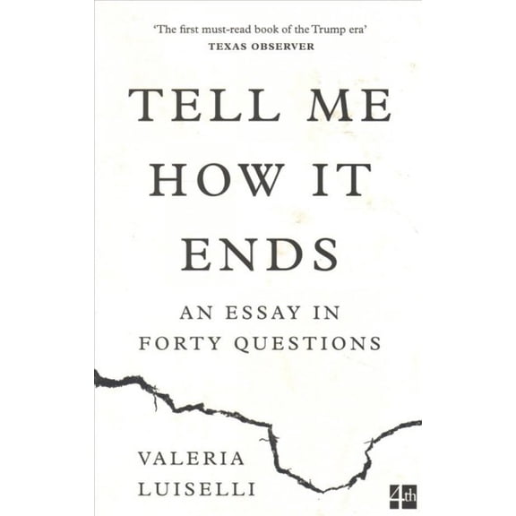 Tell Me How It Ends : An Essay in Forty Questions
