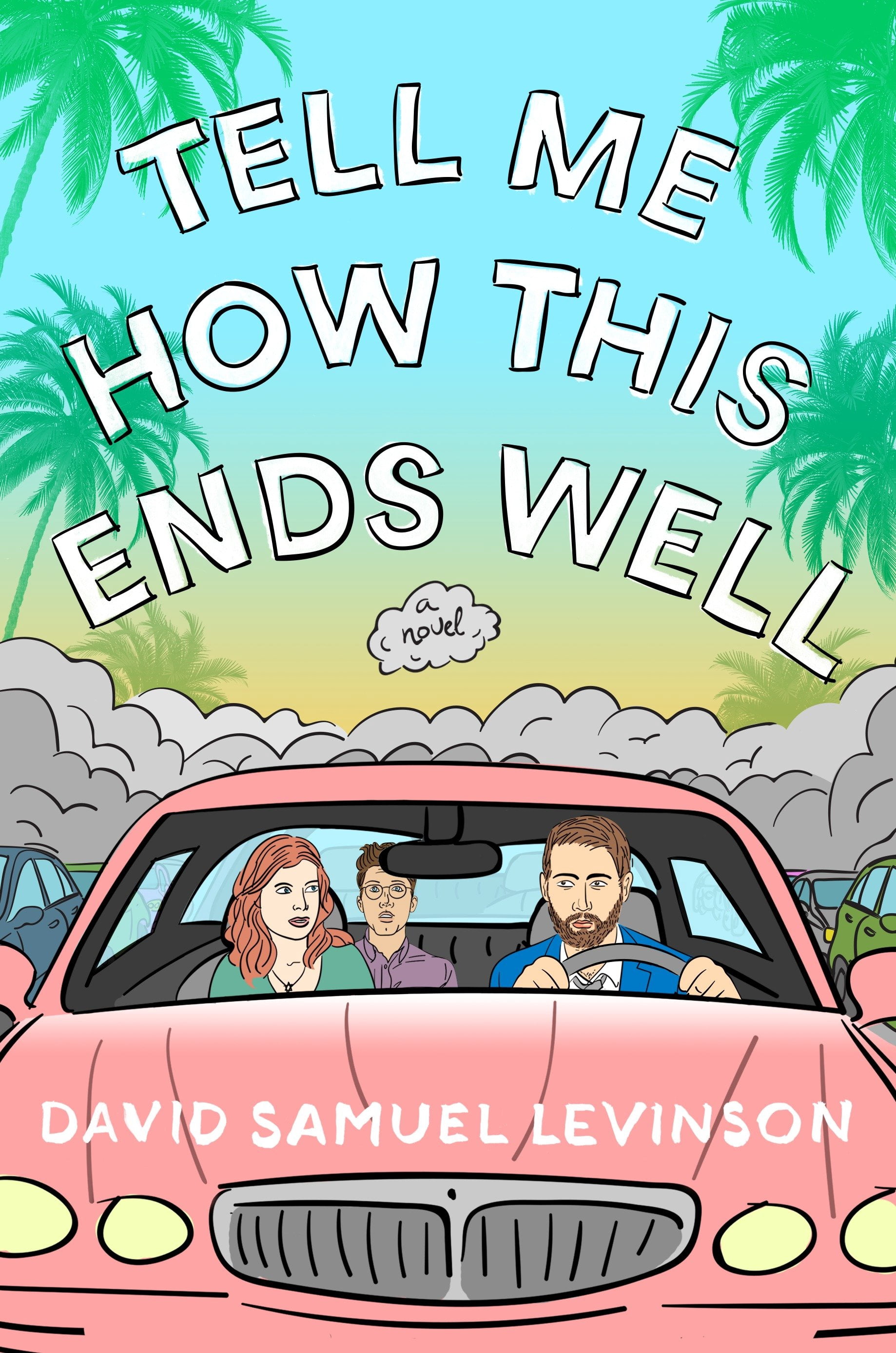 Tell Me How This Ends Well (Hardcover) by David Samuel Levinson