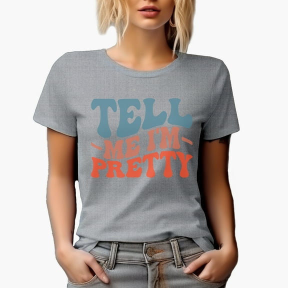 Tell Me I'm Pretty, Quote for Beautiful Women, Girls or Female, Groovy Retro Wavy Text Merch Gift, Heather Grey T-Shirt, Large