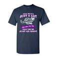 thumbnail image 1 of Tell Me It's Just A Cat I'll Tell You That You're An Idiot DT Adult T-Shirt Tee, 1 of 2
