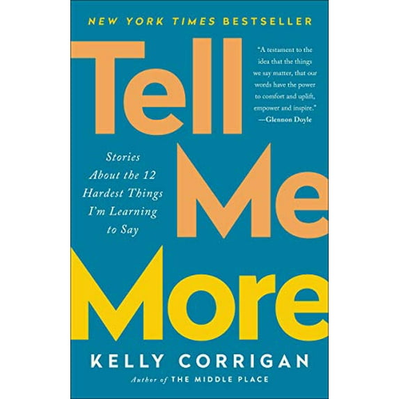 Pre-Owned Tell Me More: Stories About the 12 Hardest Things I'm Learning to Say (Paperback) 0399588396 9780399588396