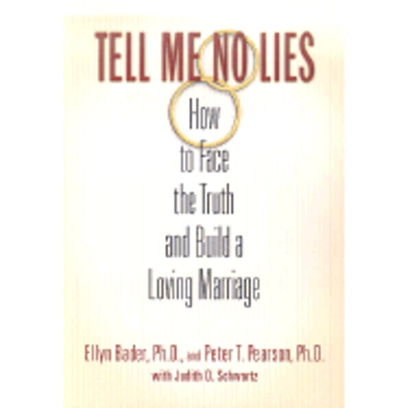 Pre-Owned Tell Me No Lies: How to Face the Truth and Build a Loving Marriage