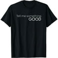 thumbnail image 1 of Tell Me Something Good T-Shirt, 1 of 3