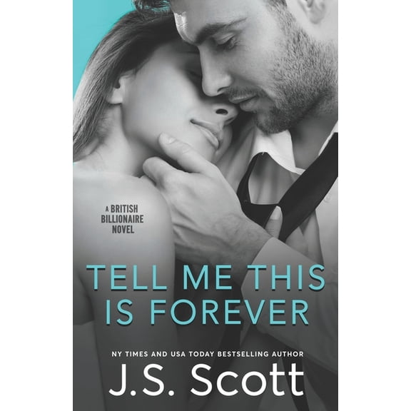 Tell Me This Is Forever: The British Billionaires (Paperback) by J S Scott