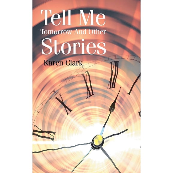 Tell Me Tomorrow and Other Stories, (Paperback)