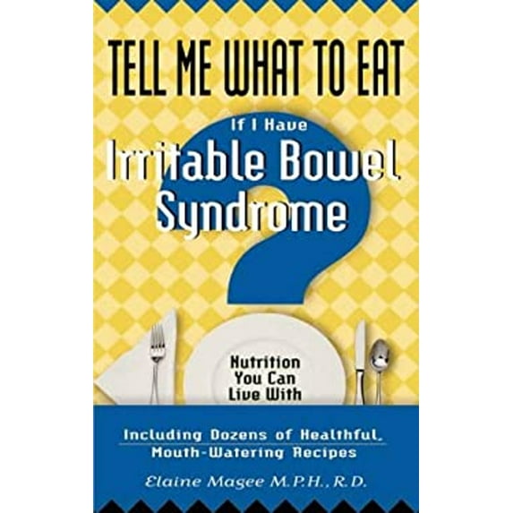 Pre-Owned Tell Me What to Eat If I Have Irritable Bowel Syndrome: Nutrition You Can Live With (Paperback) 1564144445 9781564144447
