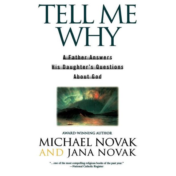Tell Me Why: A Father Answers His Daughter's Questions about God, (Paperback)