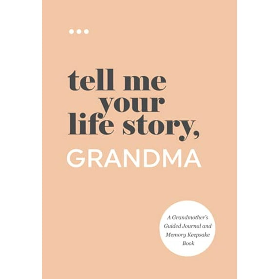 Pre-Owned Tell Me Your Life Story, Grandma: A Grandmother’s Guided Journal and Memory Keepsake Book (Tell Me Your Life Story Series) Paperback