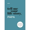 thumbnail image 1 of Pre-Owned Tell Me Your Life Story, Papa: A Grandfatherâ€™s Guided Journal and Memory Keepsake Book (Tell Me Your Life StoryÂ® Series Books) Paperback, 1 of 1