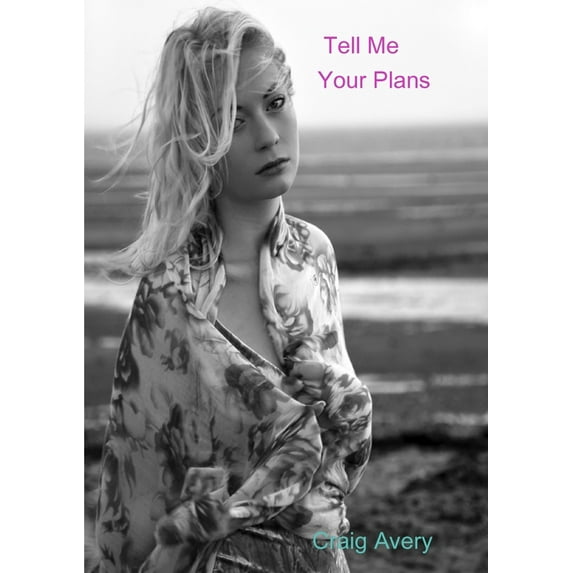 Tell Me Your Plans, (Paperback)