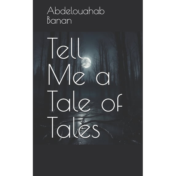 Tell Me a Tale of Tales, (Paperback)