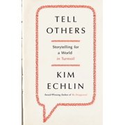 Tell Others Storytelling for a World in Turmoil, Hardcover