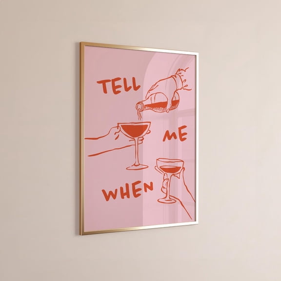 Tell Me When Print Retro Wine Poster, Cheers Print Art Pink & Red Trendy Wall Art Cin Cin Poster, Bar Cart Decor Fun Wall Art UNFRAMED PAPER POSTER, Home Decor, Vintage Gift, Living Room Dercor