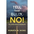 thumbnail image 1 of Tell That Bully, No!: The Overcomer's Handbook, (Paperback), 1 of 1